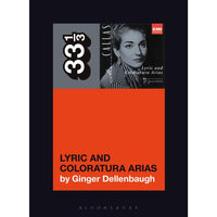 33 1/3 Volume 161: Maria Callas' Lyric and Coloratura Arias