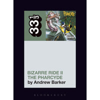 33 1/3 Volume 122: Pharcyde's Bizarre Ride II the Pharcyde