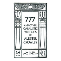 777 And Other Qabalistic Writings of Aleister Crowley