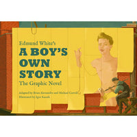 Edmund White’s A Boy’s Own Story: The Graphic Novel