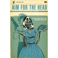 Aim For the Head: An Anthology of Zombie Poetry