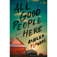 All Good People Here: A Novel