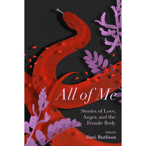 All of Me: Stories of Love, Anger, and the Female Body 