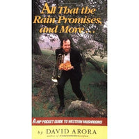 All That the Rain Promises, and More: A Hip Pocket Guide to Western Mushrooms