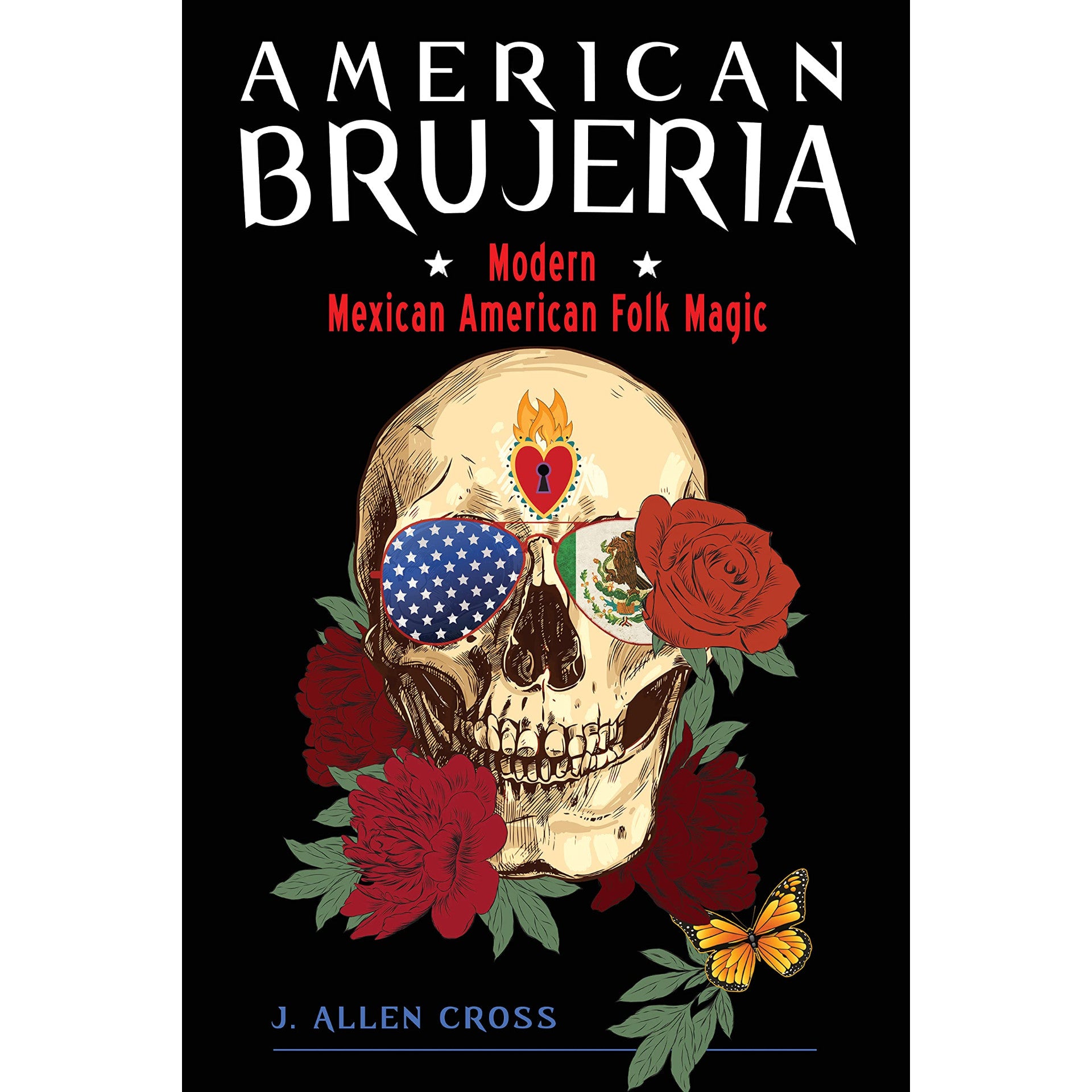 American Brujeria: Modern Mexican American Folk Magic – Atomic Books