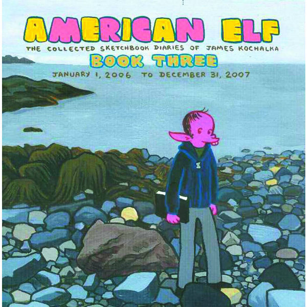 American Elf Volume 3: The Sketchbook Diaries Of James Kochalka