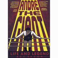 Andre the Giant: Life and Legend