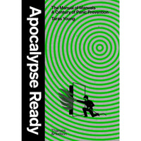 Apocalypse Ready: The Manual of Manuals; a Century of Panic Prevention