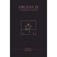 Arcana IX: Musicians on Music 