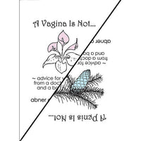A Vagina Is Not... / A Penis Is Not ...