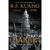 Babel: Or the Necessity of Violence: An Arcane History of the Oxford Translators' Revolution