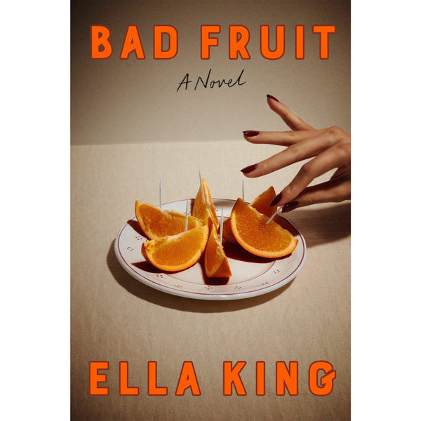 Bad Fruit: A Novel