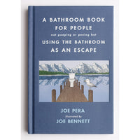 A Bathroom Book for People Not Pooping or Peeing but Using the Bathroom as an Escape