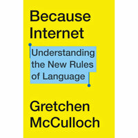 Because Internet: Understanding the New Rules of Language