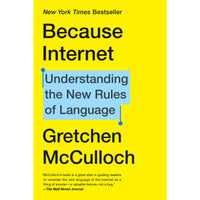 Because Internet: Understanding the New Rules of Language