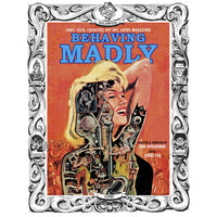 Behaving Madly