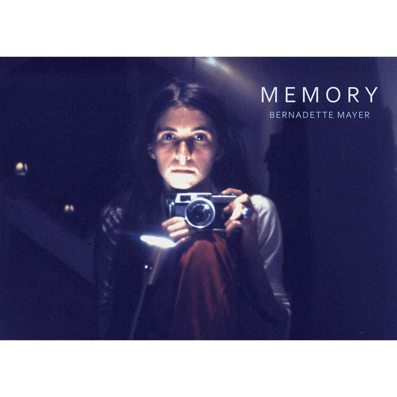 Bernadette Mayer: Memory