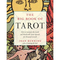 The Big Book of Tarot: How to Interpret the Cards and Work with Tarot Spreads for Personal Growth