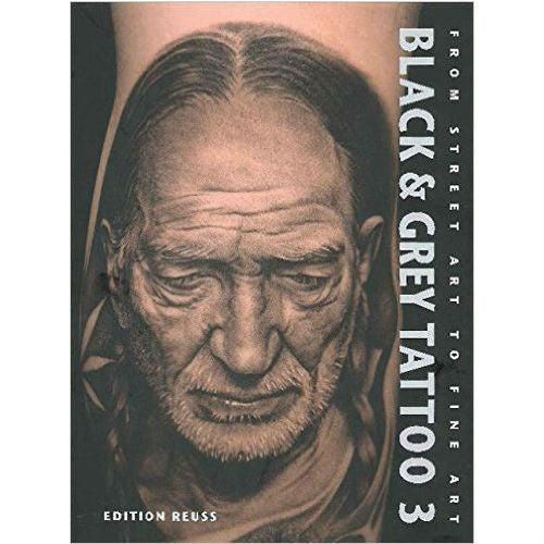 Black And Grey Tattoo Volume 3: The Photorealism – Atomic Books