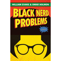 Black Nerd Problems: Essays