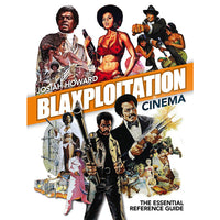 Blaxploitation Cinema: The Essential Reference Guide