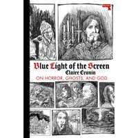 Blue Light of the Screen: On Horror, Ghosts, and God