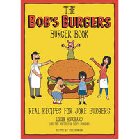 The Bob's Burgers Burger Book