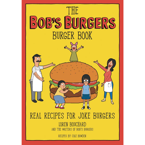 The Bob's Burgers Burger Book 