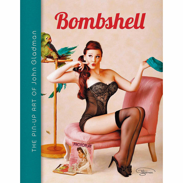 Bombshell: The Pin Up Art Of John Gladman