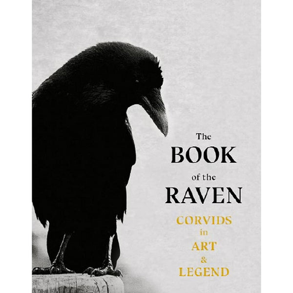 The Book of Raven: Corvids in Art and Legend