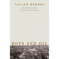 Boys and Oil: Growing Up Gay in a Fractured Land