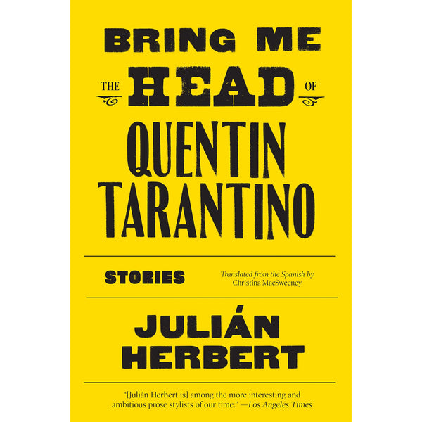 Bring Me the Head of Quentin Tarantino: Stories
