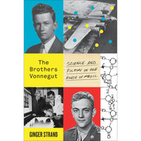 The Brothers Vonnegut: Science and Fiction in the House of Magic