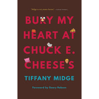 Bury My Heart at Chuck E. Cheese's