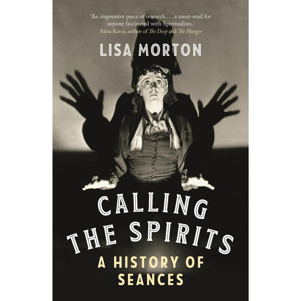 Calling the Spirits: A History of Seances 