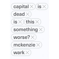 Capital is Dead: Is This Something Worse?