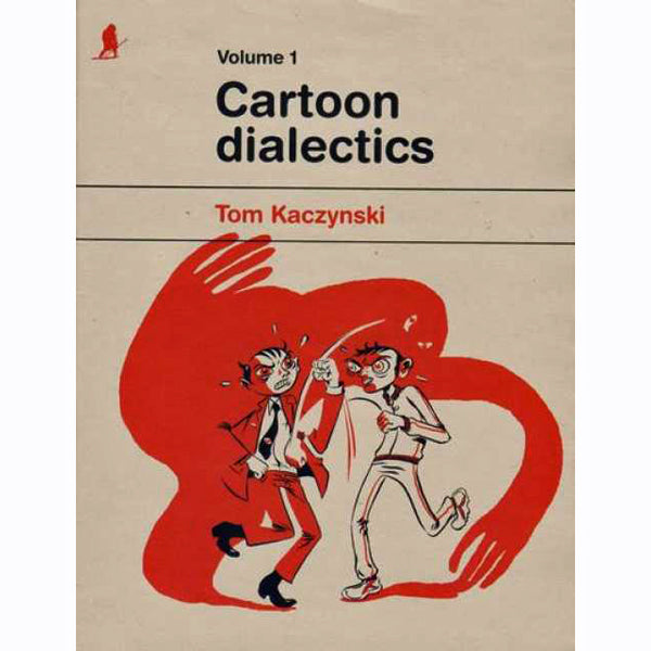 Cartoon Dialectics Vol. 1