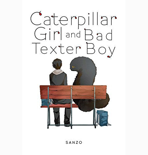Caterpillar Girl And Bad Texter Boy Volume 1
