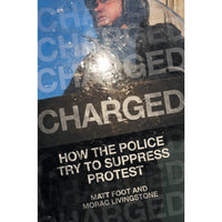 Charged: How the Police Try to Suppress Protest