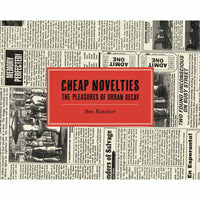 Cheap Novelties: The Pleasures Of Urban Decay