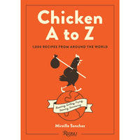 Chicken A to Z: 1,000 Recipes from Around the World