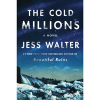 The Cold Millions: A Novel