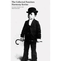 Harmony Korine: The Collected Fanzines