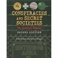 Conspiracies and Secret Societies: The Complete Dossier of Hidden Plots and Schemes