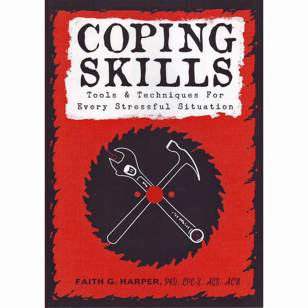 Coping Skills: Tools And Techniques for Every Stressful Situation