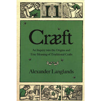 Cræft: An Inquiry Into the Origins and True Meaning of Traditional Crafts (hardcover)