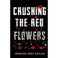 Crushing the Red Flowers