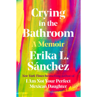 Crying in the Bathroom: A Memoir
