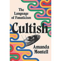 Cultish: The Language of Fanaticism