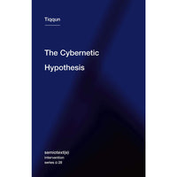 The Cybernetic Hypothesis